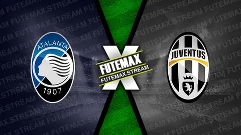 Assistir Atalanta x Juventus ao vivo 15/05/2024 grátis