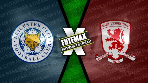 Assistir Leicester City x Middlesbrough ao vivo online HD 17/02/2024