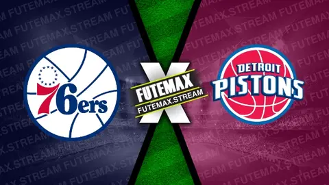 Assistir Philadelphia 76ers x Detroit Pistons ao vivo HD 09/04/2024