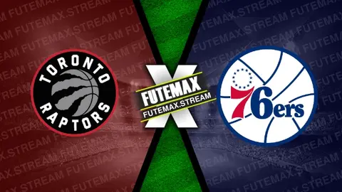 Assistir Toronto Raptors x Philadelphia 76ers ao vivo 31/03/2024 online